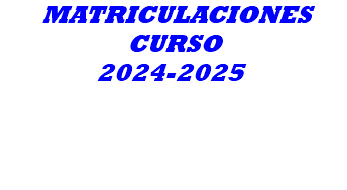  MATRICULACIONES CURSO 2024-2025